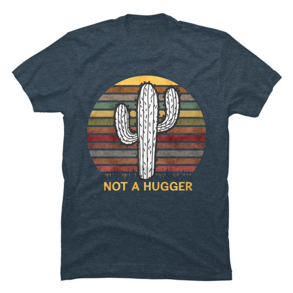 not a hugger t shirt